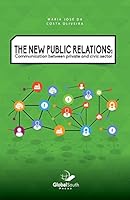 The New Public Relations: Communication Between Private and Civic Sector 1943350124 Book Cover