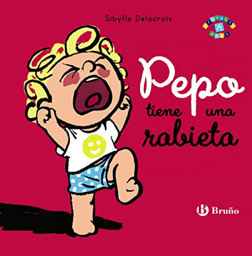 Pepo tiene una rabieta (Castellano   A PARTIR DE 0 AÑOS   PROYECTO DE 0 A 3 AÑOS   Libros emocionales)