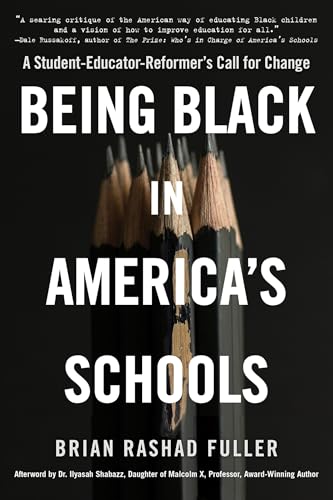 Being Black in America's Schools: A Student-Educator-Reformer's Call for Change