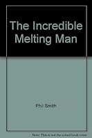 The Incredible Melting Man 0450043487 Book Cover