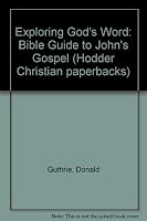 Exploring God's Word: Bible Guide to John's Gospel 0340399422 Book Cover