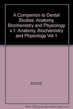 Hardcover A Companion to Dental Studies: Anatomy, Biochemistry and Physiology; Volume One, Book One Book