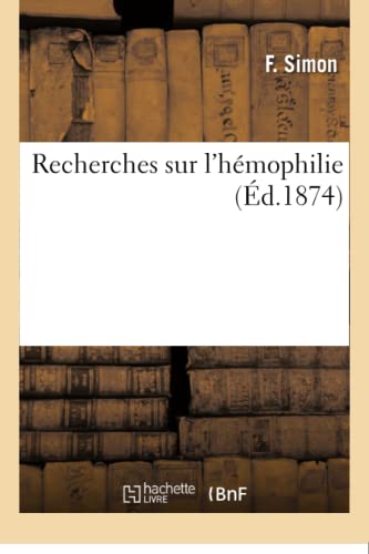 Recherches Sur l'Hémophilie (Sciences) (French Edition)