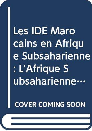 Les IDE Marocains en Afrique Subsaharienne: L'Afrique Subsaharienne, le retour (vers le futur).