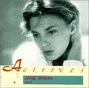 JANE BIRKIN - Quoi - Actrices - CD