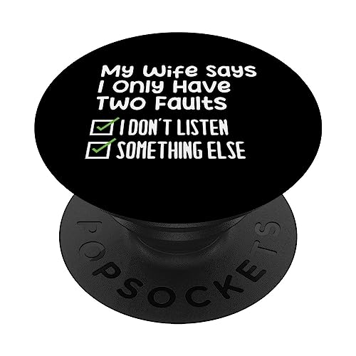 Funny Controlling Wife My Wife Says I Only Have Two Faults PopSockets Swappable PopGrip, Black
