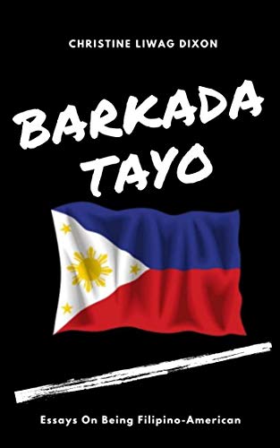 Barkada Tayo: Essays On Being Filipino-American (English Edition)