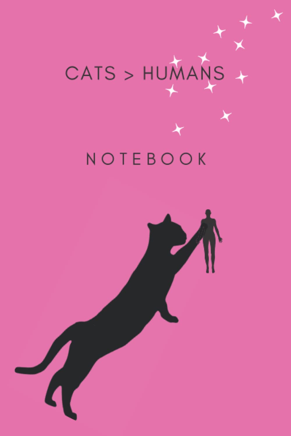 Cats > Humans Notebook: Cats > Humans Pink Black White Stars Blank Lined Notebook