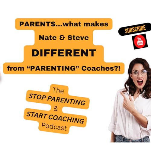Page de couverture de EP 114: What Differeniates Nate & Steve from Parent Coaches?!