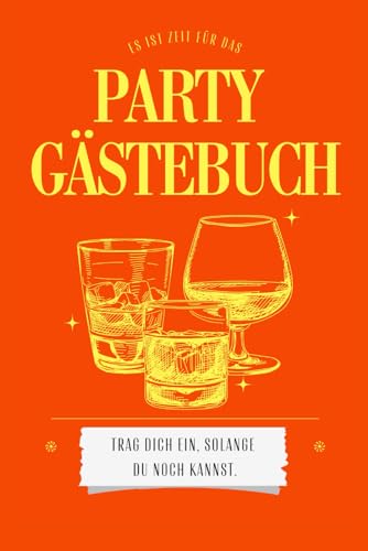 Party Gästebuch: Trag dich ein, solange du noch kannst.
