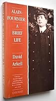 Alain-Fournier: A Brief Life 0856354848 Book Cover