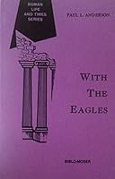 With the Eagles (Roman Life and Times Series) 0819601004 Book Cover