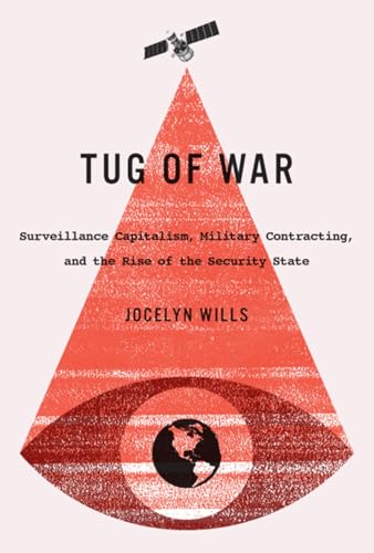 Tug of War: Surveillance Capitalism, Military Contracting, and the Rise of the Security State...