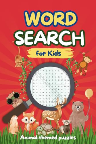 Explore the Animal Kingdom: Word Search for Kids: Fun and Engaging Animal-Themed Puzzles for Kids Ages 6-10