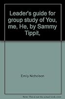 Leader's guide for group study of You, me, He, by Sammy Tippit, as told to Jerry Jenkins / prepared by Emily Nicholson 0882079867 Book Cover