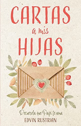 Cartas a Mis Hijas: Recuerden que Papi las ama (Spanish Edition)