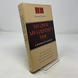 My Own, My Country's Time : A Journalist's Journey