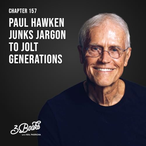 Chapter 157: Paul Hawken junks jargon to jolt generations