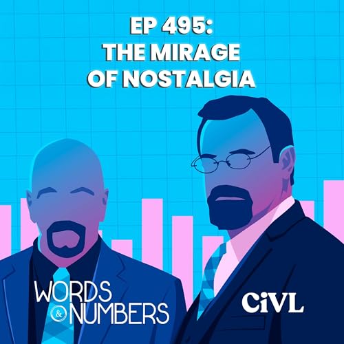 Episode 495: The Mirage of Nostalgia