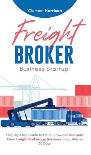 Freight Broker Business Startup: Step-by-Step Guide to Start