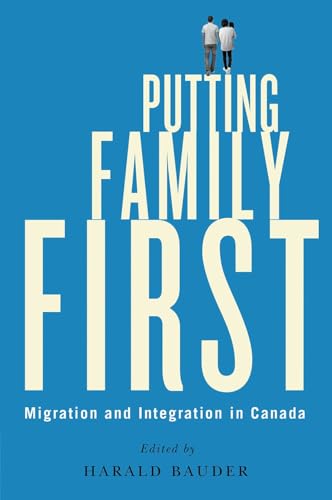 Preisvergleich Produktbild Putting Family First: Migration and Integration in Canada