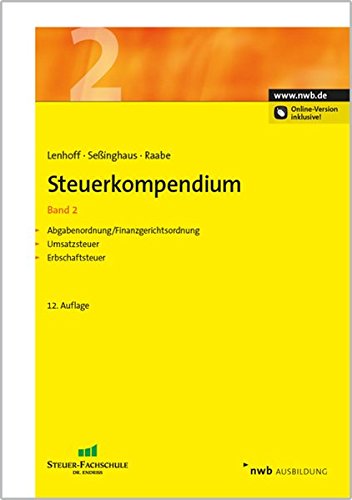 Steuerkompendium, Band 2: Abgabenordnung/Finanzgerichtsordnung. Umsatzsteuer. Erbschaftsteuer. Steuerkompendium, Band 2: Abgabenordnung/Finanzgerichtsordnung. Umsatzsteuer. Erbschaftsteuer.