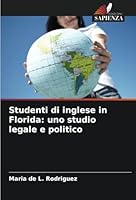Studenti di inglese in Florida: uno studio legale e politico (Italian Edition) 6208745780 Book Cover