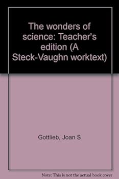 Unknown Binding The wonders of science: Teacher's edition (A Steck-Vaughn worktext) Book