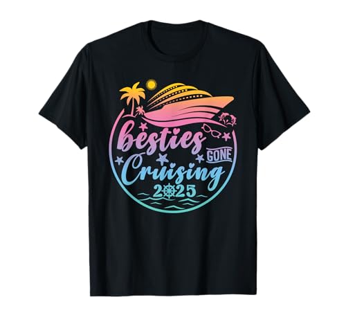 Besties Gone Cruising 2025 Girls Matching Women Cruise Camiseta