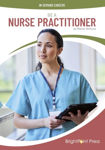 Be a Nurse Practitioner (In-Demand Careers)
