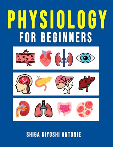 Physiology for Beginners: A Basic Understanding of How Living Organisms