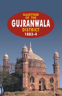 Gazetteer of the Gujranwala District 1883-84