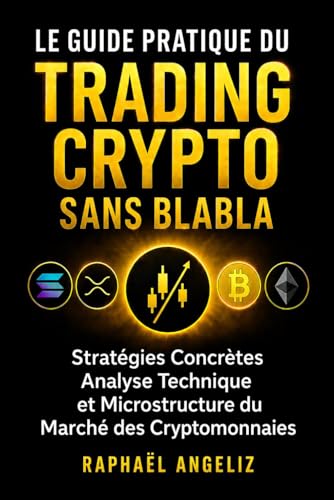 Le Guide Pratique du Trading Crypto Sans...