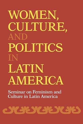 Women, Culture, and Politics in Latin America (Women's Studies/Latin American Studies)