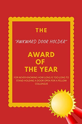 The Awkward Door Holder Award of The Year: Coworker, Boss, Team, Office and Funny Gag Gifts, Notebook, Lined Journal