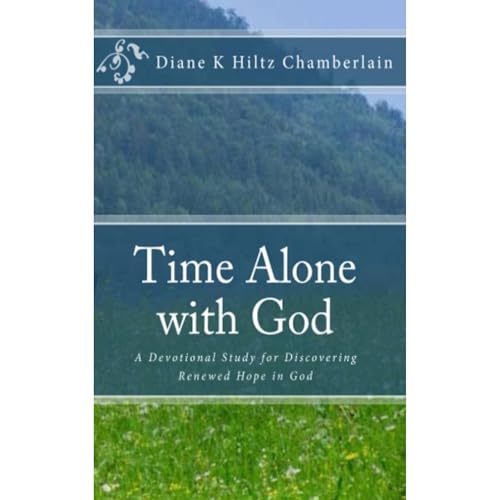 Time Alone With God: A Devotional Study for Discovering Renewed Hope in God Audiolibro Por Diane K Hiltz Chamberlain arte de 