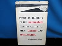 Products liability in the automobile industry;: A study in strict liability and social control B0007E41PE Book Cover