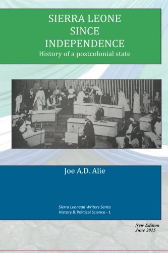 Sierra Leone Since Independence: History of a Postcolonial State