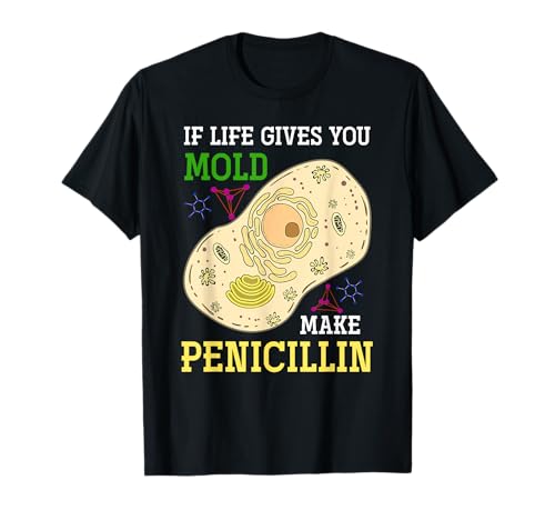 Si La Vida Te Da Moho Hacer Penicilina Divertido Biología Camiseta