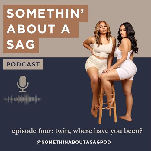 somethin&rsquo; about a sag pod | episode four: twin, where have you been? | friendships, friend breakups | S1E004 copertina