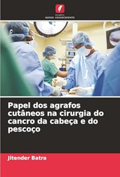 Papel dos agrafos cutâneos na cirurgia do cancro da cabeça e do pescoço (Portuguese Edition)