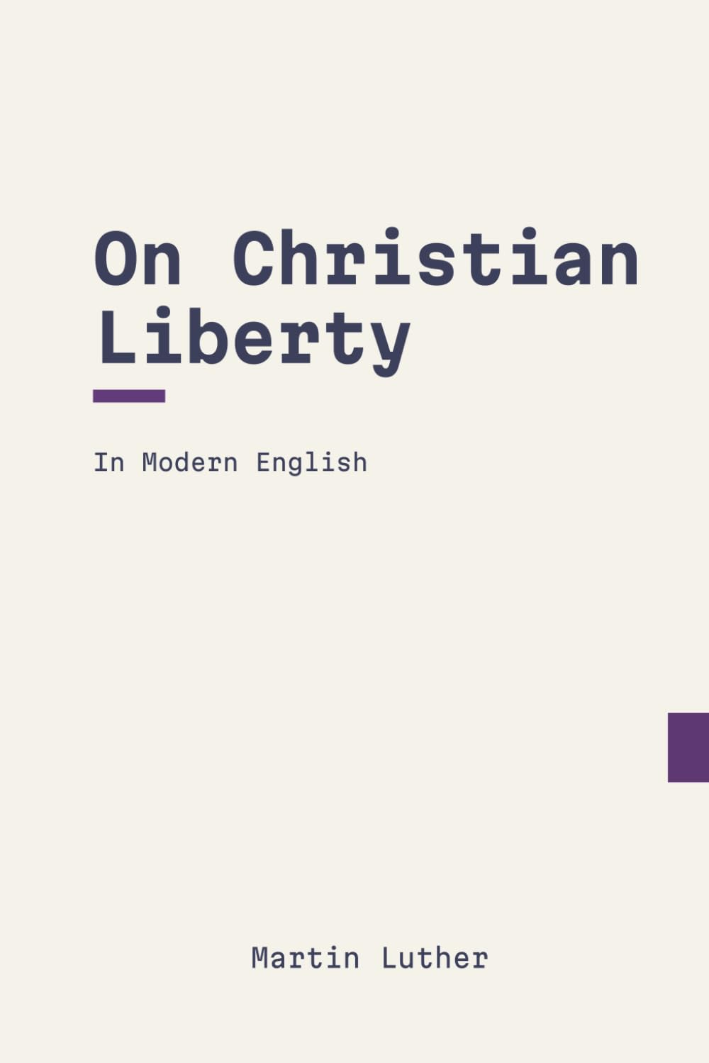 On Christian Liberty: In Modern, Updated English