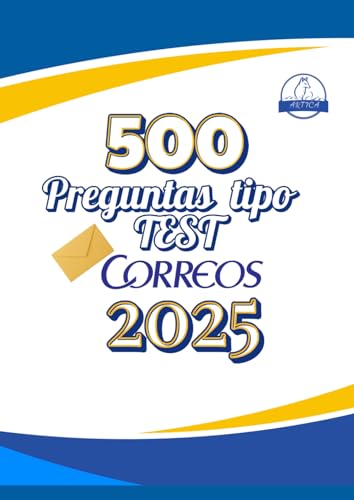 Libro Test con 500 Preguntas Explicadas Oposiciones Correos: Preparación Completa para Atención al Cliente, Reparto y Clasificación (TEMARIO DE ... INCLUYE GLOSARIOS, TEST Y... ¡MUCHO MÁS!)