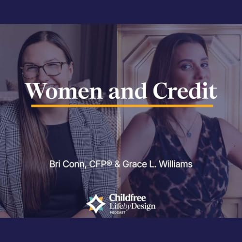 Women and Credit: The History That Still Shapes Your Finances | Bri Conn, CFP&reg; & Grace L. Williams