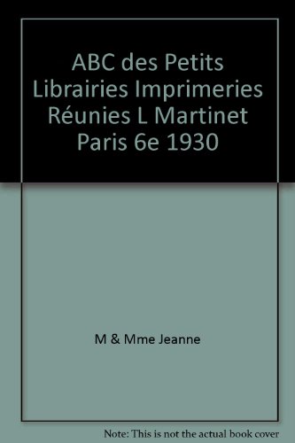 ABC des Petits Librairies Imprimeries Réunies L Martinet Paris 6e 1930