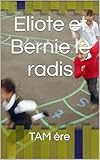 Eliote et Bernie le radis (French Edition)