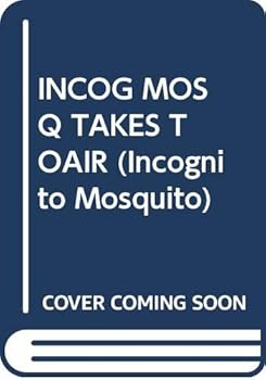 Hardcover Incognito Mosquito Takes To the Air Book