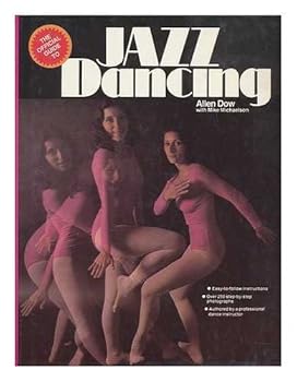 Hardcover The official guide to jazz dancing / Allen Dow, with Mike Michaelson [photography, Patrick K. Snook] Book
