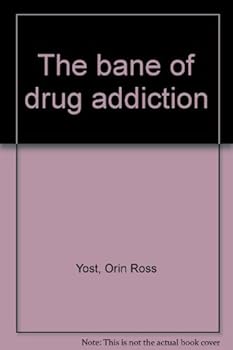 Hardcover The Bane of Drug Addiction Book