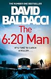 The 6:20 Man: David Baldacci - David Baldacci 